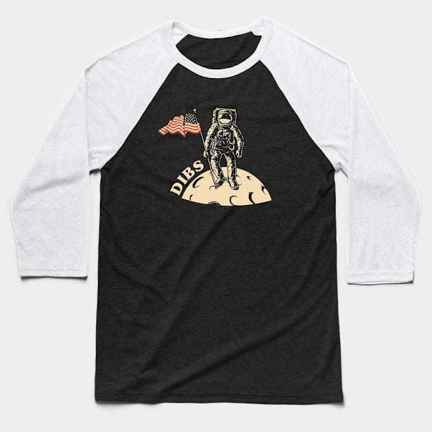 American Astronaut Claiming Dibs on the Moon Baseball T-Shirt by SLAG_Creative